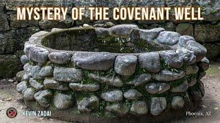 Mystery of the Covenant Well | Kevin Zadai