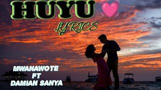 Mwanawote -HUYU  (Official Lyrics) Ft  Damian Sanya