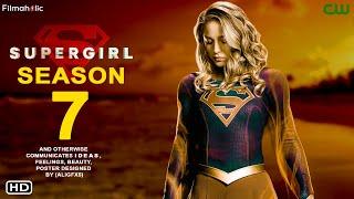 Supergirl Season 7 (2024) - The CW,  Kara Zor-el, Cancelled, Filmaholic, Every Thing We Know, Plot,