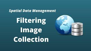 Spatial Data Management Week 4: Filtering Image Collection