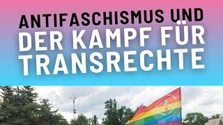 Antifaschismus und der Kampf für Transrechte | Antifascism and the Struggle for Trans Rights