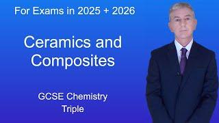 GCSE Chemistry Revision "Ceramics and Composites" (Triple)