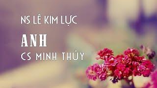 ANH - NHẠC & LỜI: LÊ KIM LỰC