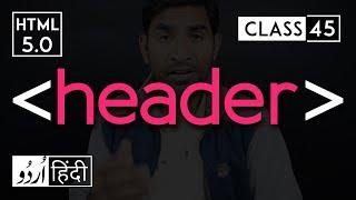 Header tag - html 5 tutorial in hindi/urdu - Class - 45