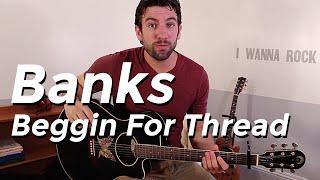 Banks - Beggin For Thread (Guitar Lesson) by Shawn Parrotte