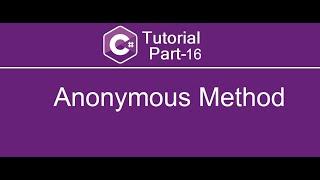 Anonymous Method in C# | C# Tutorial Part - 16