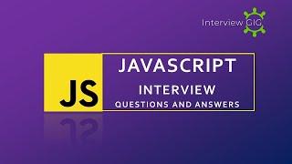 JavaScript Interview Questions and Answers |Most asked JavaScript Questions|