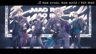 ROF-MAO - New street, New world (YouTube Edit)