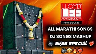 ALL MARATHI SONGS DJ MASHUP - ITS GANYA STYLE ALL MARATHI SONG MASHUP 2K25 SPECIAL ️‍