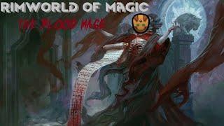 Rimworld of Magic - Blood Mage