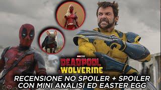 DEADPOOL & WOLVERINE SALVA L'MCU? RECENSIONE NO SPOILER + SPOILER con MINI ANALISI ed EASTER EGG