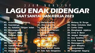 Lagu Pop Indonesia Terbaru 2023- Lagu Viral Saat Ini - Lagu Yang Enak Didengar Saat Kerja & Santai