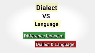 Difference between dialect and language | dialect vs language | Examples | key difference