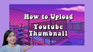 HOW TO UPLOAD A THUMBNAIL TO YOUTUBE VIDEOS ON ANDROID PHONE 2020 (UPDATED) |