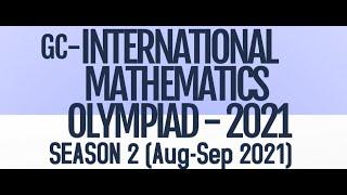 GC-International Mathematics Olympiad - GIMO 2021 SEASON 2 (Aug/Sep 2021)