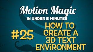 Motion Magic in Under 5 Minutes: How to Create a 3D Text Environment