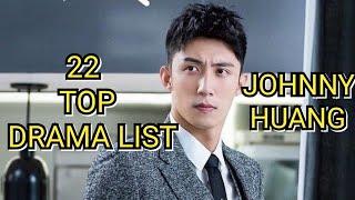 22 TOP DRAMA LIST JOHNNY HUANG