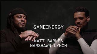 Marshawn Lynch and Matt Barnes Talk Life In SAME ENERGY