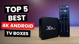 Top 5: Best 4K Android TV Boxes (2024)