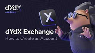 How to Create an Account on dYdX Exchange: A Step-by-Step Guide | dYdX Academy