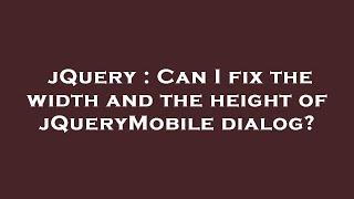 jQuery : Can I fix the width and the height of jQueryMobile dialog?