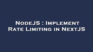 NodeJS : Implement Rate Limiting in NextJS