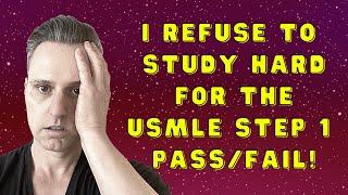 Why Bother Studying Hard For The USMLE Step 1 Pass/Fail?