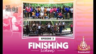 MISS MALAIKA GHANA 2021 - FINISHING SCHOOL (EP 3)