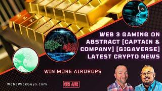 Web 3 Gaming on Abstract [Captain & Company] [Gigaverse] - Latest Crypto News - Airdrops