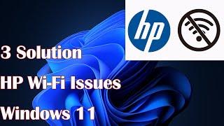 HP Wi-Fi Issues Windows 11-3 Solution