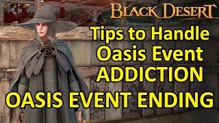 Oasis Event Ending, Tips to Handle Oasis Event Addiction [Black Desert Online]