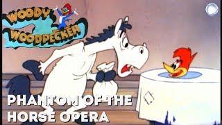 Woody Woodpecker in Phantom of the Horse Opera | A Walter Lantz Production