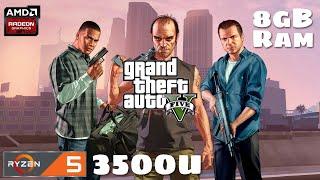 GTA 5 || Amd Ryzen 5 3500U || 8GB Ram || Vega 8