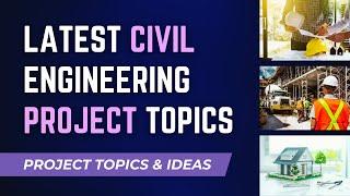 Latest Civil Engineering Project Topics and Ideas 2024 | Engineering Katta