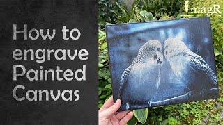 How To Engrave Images on PAINTED CANVAS - Laser Engraving