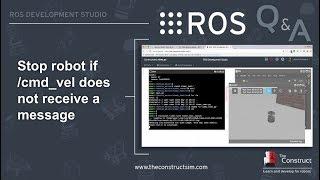 [ROS Q&A] 127 - How to stop robot if /cmd_vel doesn't receive any message