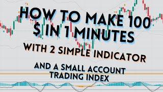 How to make 100 $ in 1 minutes with 2 simple indicator , trading indices