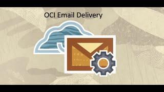 Oracle Cloud Infrastructure Email Delivery: Overview