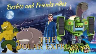 Beshte and friends rides the Polar Express