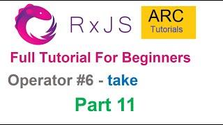 RxJS Tutorial For Beginners #11 - take Operator Tutorial | Angular RxJS Tutorials