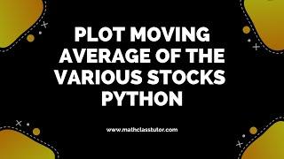 Plot Moving Average of the Various Stocks #rlanguagestatistics #python #stocks