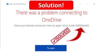 How To Fix OneDrive Error 0x8004de40 On Windows