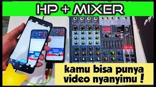 CARA BIKIN VIDEO NYANYI KARAOKE DENGAN HP DAN MIXER PLUS SETTINGNYA AGAR SUARA VOKAL & MUSIK IMBANG