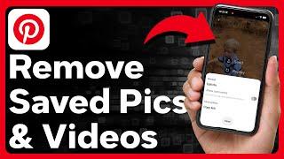 How To Remove A Saved Video Or Picture From Pinterest