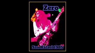 Zero - San Rafael, California 1985  (Complete Bootleg)