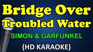 BRIDGE OVER TROUBLED WATER - Simon and Garfunkel (HD Karaoke)