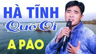 Hà Tĩnh Quê Ơi, Tìm Em Câu Ví Sông Lam A PÁO - Những khúc Dân ca xứ Nghệ ngọt ngào mê say