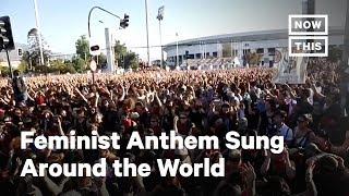 Feminist Anthem ‘A Rapist in Your Path’ Sung Around the World  | NowThis