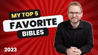 My Top 5 Favorite Bibles (2023)