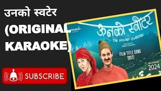 उनको स्वीटर (Karaoke)।। unko suitar।। ‎@SujanChapagain By Sujan chapagain. ( Original Karaoke )